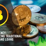 Cryptocurrency: Revolutionizing Traditional Mortgages and Loans