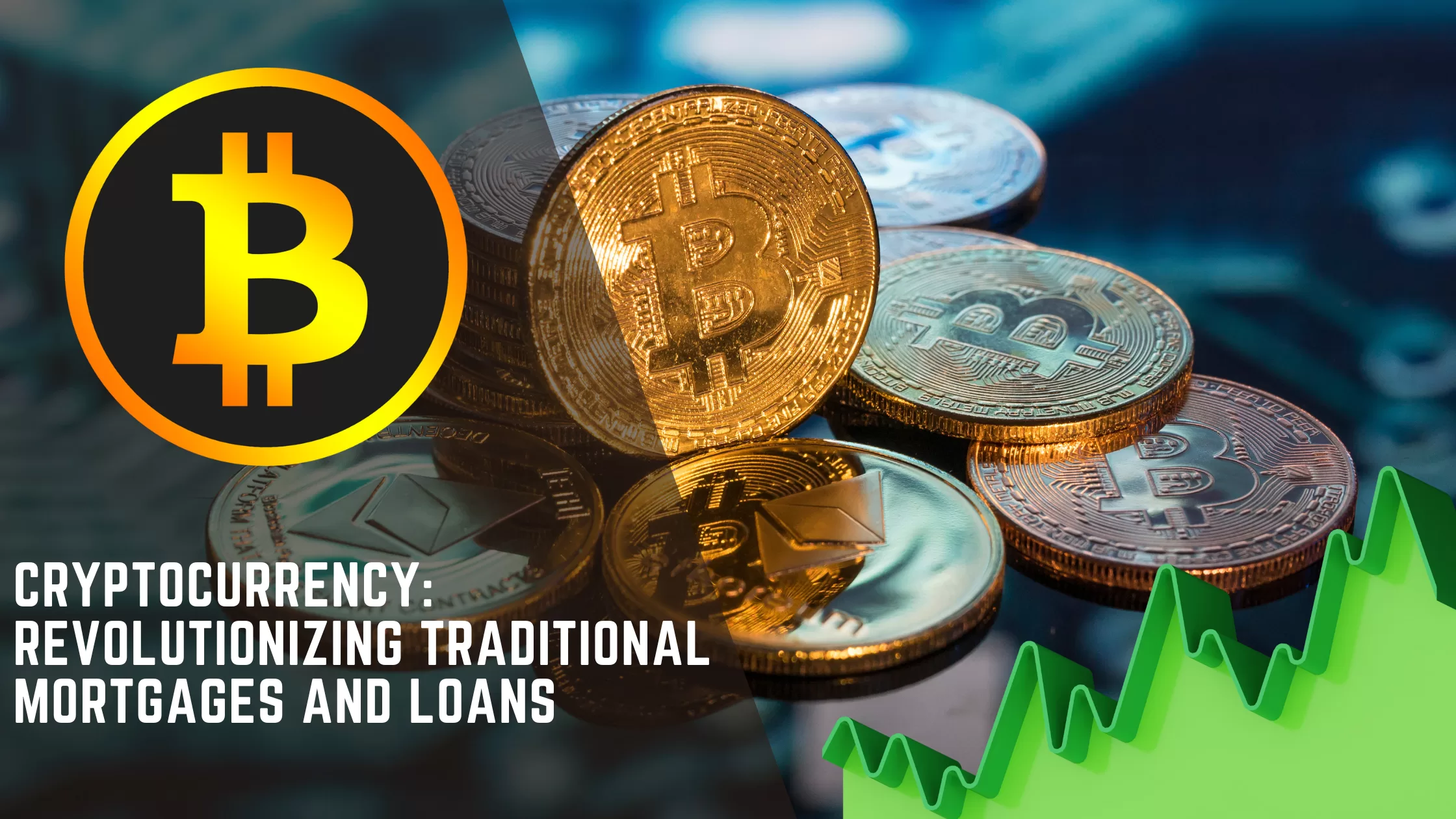 Cryptocurrency: Revolutionizing Traditional Mortgages and Loans