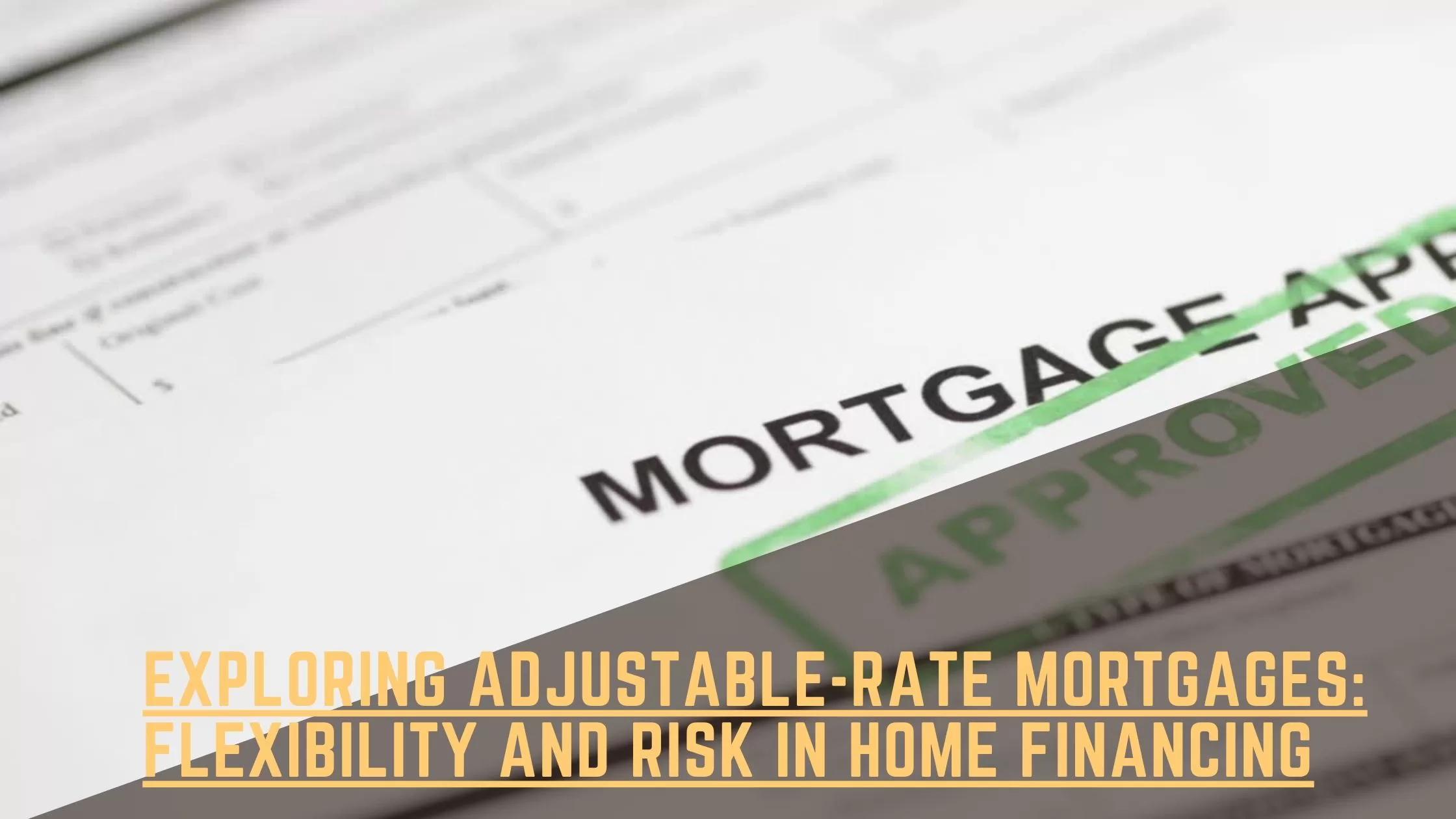 Exploring Adjustable-Rate Mortgages: Flexibility and Risk in Home Financing